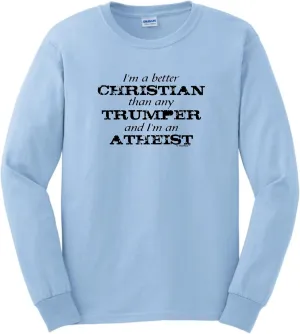 Better Christian I'm Atheist Unisex Short Sleeve or Long Sleeve T-Shirt