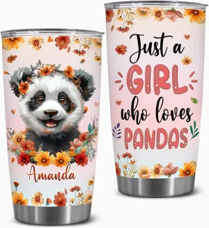 Personalized Cute Panda Cup - Mother's Day Birthday Gift For Animal Lovers - Just A Girl Who Loves Panda Tumbler With Custom Name - Pet Lover Gifts For Women, Her
