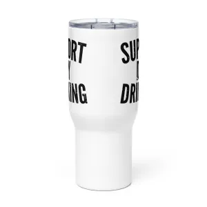 Support Day Drinking Travel Mug