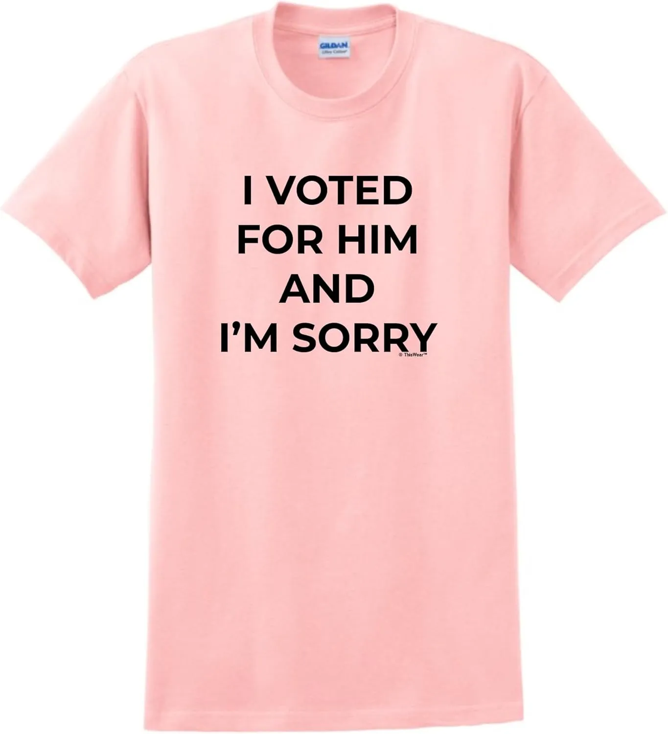 ThisWear I Voted for Him and I'm Sorry Unisex Short Sleeve T-Shirt