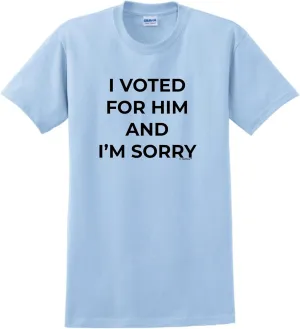 ThisWear I Voted for Him and I'm Sorry Unisex Short Sleeve T-Shirt