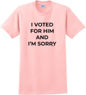 ThisWear I Voted for Him and I'm Sorry Unisex Short Sleeve T-Shirt